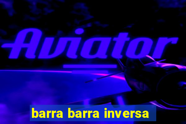 barra barra inversa - twitch